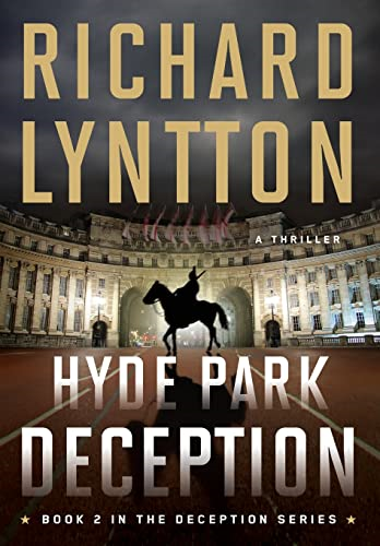 Hyde Park Deception: An International Political Spy Thriller (Deception)